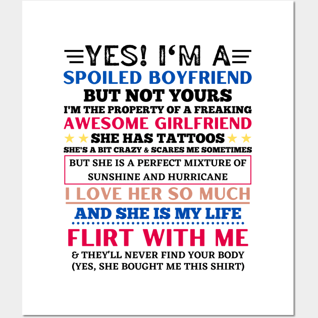 Yes I’m a spoiled boyfriend but not yours funny boyfriend Wall Art by JustBeSatisfied